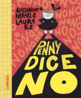 Penny dice no. Ediz. a colori di Alessandro Q. Ferrari edito da De Agostini