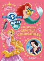 Principesse gentili e coraggiose. Ediz. a colori edito da Disney Libri