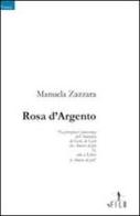 Rosa d'argento di Manuela Zazzara edito da Gruppo Albatros Il Filo