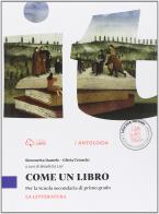 Come un libro. La letteratura. Per la Scuola media. Con e-book. Con espansione online di Simonetta Damele, Olivia Trioschi edito da Loescher