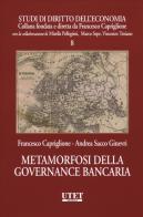 Metamorfosi della governance bancaria di Francesco Capriglione, Andrea Sacco Ginevri edito da Utet Giuridica