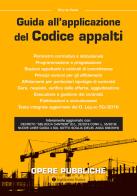 Guida all'applicazione del Codice appalti di Dino De Paolis edito da Legislazione Tecnica