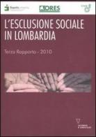 L' esclusione sociale in Lombardia. Rapporto 2010 edito da Guerini e Associati