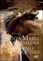 L' oratorio della Confraternita di Santa Maria Maddalena e del Santissimo Crocefisso di Mario Ristagno edito da SAGEP