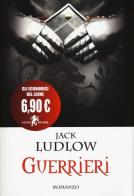 Guerrieri di Jack Ludlow edito da Leone