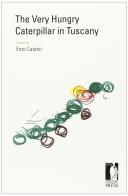 The very hungry caterpillar in Tuscany edito da Firenze University Press