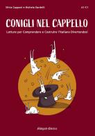 Conigli nel cappello. Letture per comprendere e costruire l'italiano divertendosi di Silvia Capponi, Michela Gardelli edito da Midgard