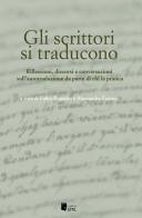 Gli scrittori si traducono. Riflessioni, discorsi e conversazioni sull'autotraduzione da parte di chi la pratica edito da I Libri di Emil