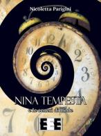 Nina Tempesta e le ceneri di Hilde di Nicoletta Parigini edito da EEE-Edizioni Esordienti E-book