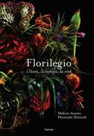 Florilegio i fiori, il tempo, la vita di Makoto Azuma, Shunsuke Shiinoki edito da L'Ippocampo