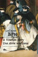 Beppo a venetian story-Una storia veneziana. Ediz. bilingue di Lord Byron edito da Supernova