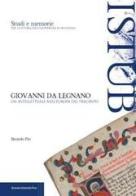 Giovanni da Legnano. Un intellettuale nell'Europa del Trecento di Berardo Pio edito da Bononia University Press