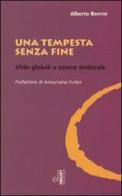 Una tempesta senza fine. Sfide globali e azione sindacale di Alberto Berrini edito da Edizioni Lavoro