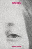 Patrizia Cavalli. Che cosa è mio? Ediz. illustrata di Lorenzo Castore edito da Produzioni Nero