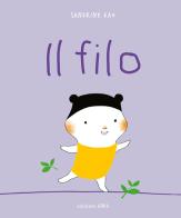 Il filo. Ediz. a colori di Sandrine Kao edito da Arka