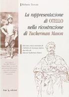 La rappresentazione di Otello nella ricostruzione di Tuckerman Mason di Roberto Trovato edito da ERGA