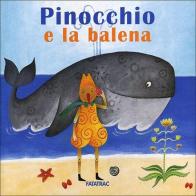 Pinocchio e la balena. Ediz. illustrata di Nicoletta Codignola edito da Fatatrac