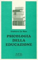Psicologia della educazione di Gustave Le Bon edito da M & B Publishing