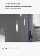 TAMassociati. Taking care. Architecture with Emergency. Ediz. illustrata edito da Mondadori Electa