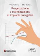 Progettazione e ottimizzazione di impianti energetici di Vittorio Verda, Elisa Guelpa edito da Esculapio