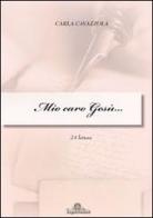 Mio caro Gesù. 24 lettere di Carla Cavazzola edito da Nuove Esperienze