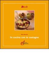 In cucina con le castagne di Mina Novello edito da DOCBI Centro Studi Biellesi