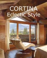 Cortina Eclectic Style. Ediz. italiana e inglese edito da Congedo
