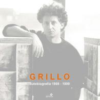 Grillo. Autobiografia 1969-1999. Ediz.italiana e inglese. Ediz. illustrata di Gaetano Grillo edito da L'Immagine (Bari)