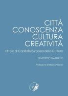 Città, conoscenza, cultura, creatività. Il titolo di capitale europea della cultura di Benedetto Mazzullo edito da La Zisa