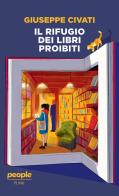 Il rifugio dei libri proibiti di Giuseppe Civati edito da People