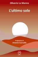 L' ultimo sole di Oliverio La Manna edito da The Writer