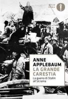 La grande carestia. La guerra di Stalin all'Ucraina di Anne Applebaum edito da Mondadori