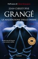 La maledizione delle ombre di Jean-Christophe Grangé edito da Garzanti