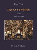 Il sogno di un bibliofilo e altre fantasie di Gino Doria edito da Grimaldi & C.