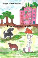 Il condominio Daniela di Elga Venturini edito da Giovanelli Edizioni
