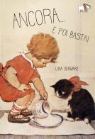 Ancora... e poi basta! Ediz. illustrata di Lina Schwarz edito da Pulce