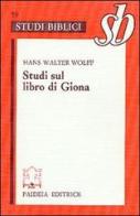 Studi sul libro di Giona di Hans W. Wolff edito da Paideia