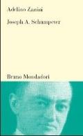 Joseph A. Schumpeter. Teoria dello sviluppo e capitalismo di Adelino Zanini edito da Mondadori Bruno