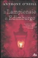 Il lampionaio di Edimburgo di Anthony O'Neill edito da Nord