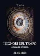 I signori del tempo di Tomàs edito da Abrabooks