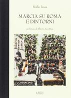 Marcia su Roma e dintorni di Emilio Lussu edito da Ilisso