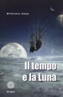 Il tempo e la luna di Stefania Cece edito da SBC Edizioni