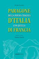 Paragone della poesia tragica d'Italia con quella di Francia di Pietro Calepio edito da Sestante