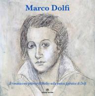 Marco Dolfi. Il romanticismo pittorico di Shelley nella poetica figurativa di Dolfi di Marco Dolfi edito da Pezzini