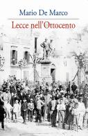 Lecce nell'Ottocento di Mario De Marco edito da Grifo (Cavallino)