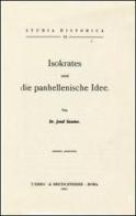 Isokrates und die Panhellenische Idee (1911) di Josef Kessler edito da L'Erma di Bretschneider