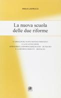 La nuova scuola delle due riforme di Emilio Lastrucci edito da Anicia