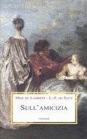 Sull'amicizia di madame de Lambert, Louis De Sacy edito da Medusa Edizioni