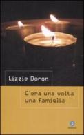 C'era una volta una famiglia di Lizzie Doron edito da Giuntina