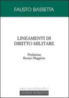 Lineamenti di diritto militare di Fausto Bassetta edito da Laurus Robuffo